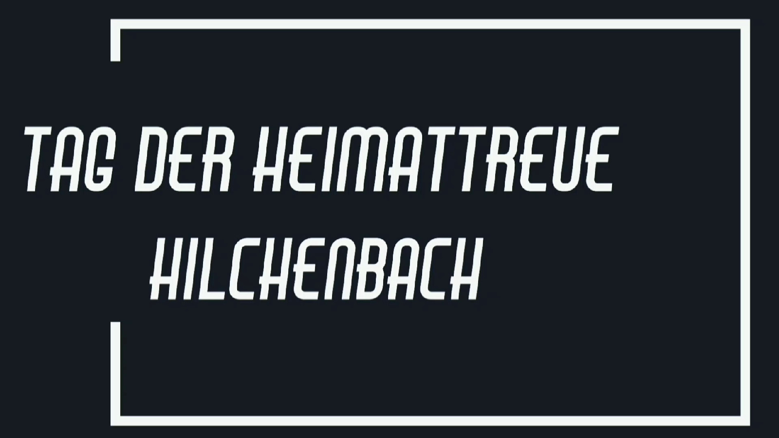 Video zum „Tag der Heimattreue“ in Hilchenbach!