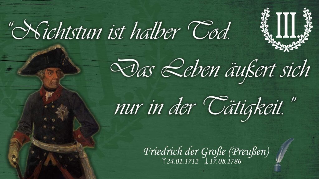 Nichtstun ist halber Tod. Das Leben äußert sich nur in der Tätigkeit.